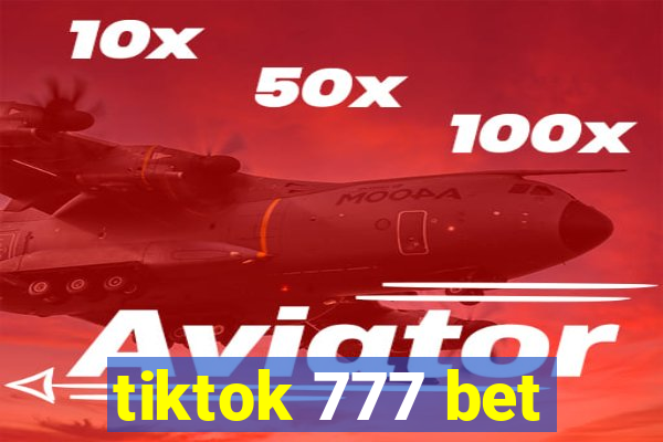 tiktok 777 bet